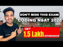 Don't Miss This Exam: CODING NSAT 2025 | Complete Guide | Internships | Scholarships | Preparation