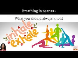 Breathing in Asanas-what Every Practitioner should Know!