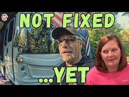 We Found Out Why Our RV Is STILL Broken