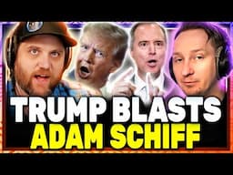 Trump Blasts Adam Schiff /w Luke Rudkowski