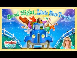 GOOD NIGHT, LITTLE BLUE TRUCK 🚜💤 Cozy Bedtime Story Read Aloud for Kids