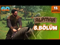 Alpman | 8. Bölüm | Minika