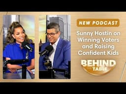 Sunny Hostin on Winning Voters and Raising Confident Kids | Behind the Table