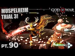 Muspelheim Trial 3! - God of War 4 (2018) Gameplay #90