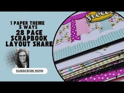 28 Page Scrapbook Layout Share | 1 Paper Theme-3 Ways