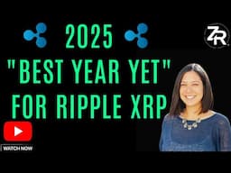 2025 "Best Year Yet For Ripple" XRP!