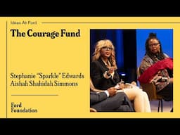 The Courage Fund with Stephanie “Sparkle” Edwards and Aishah Shahidah Simmons #IdeasAtFord
