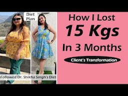 How I Lost 15 Kg In 3 Month - By Dr. Shikha Singh | Weight Loss Journey/Anushka  Diet Plan | Hindi