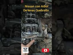 ¡ÁRBOL DE LEVAS QUEBRADO en Nissan! Mira Lo Que Encontramos
