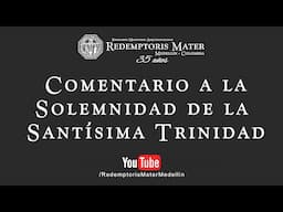 Comentario a la Solemnidad de la Santísima Trinidad.