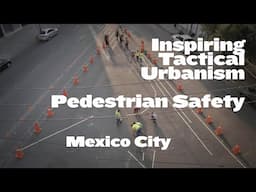 Inspiring Tactical Urbanism in Mexico City - The Life-Sized City