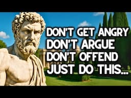 Do THIS and you will NEVER AGAIN get ANGRY or UPSET with ANYONE or ANYTHING | STOICISM