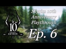 Skyrim 10th Anniversary Playthrough (5 Death limit) Ep.6 : Our First Death