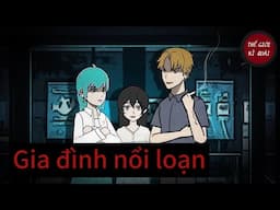 (Full) Gia đình nổi loạn | Thế Giới Kì Quái