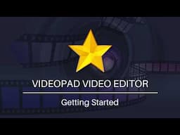 VideoPad Video Editor | Getting Started Guide and GUI Overview