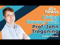 Living forever with Prof. John Tregoning