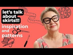 Let's talk about skirts: inspiration and patterns