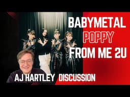 BABYMETAL and Poppy! AJ Hartley reacts to and explores the meaning of "From me 2 u" : BM chat #48