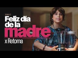 Feliz Día de las Madres | El Cuartico x Retorna