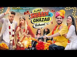 AJAB SHAADI KI GHAZAB KAHANI || Rachit Rojha