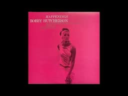 Bobby Hutcherson - Happenings (US, 1967) [Full LP] {Jazz, Post Bop, Modal} ★★★EXCELLENT★★★