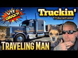 Trucking Ain't Easy! | Traveling Man