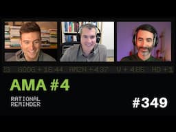 AMA #4. | Rational Reminder 349