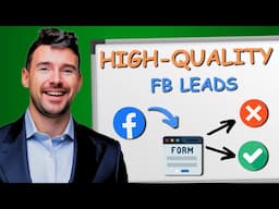How to Get Better Quality Leads with Facebook Ads (Stop Wasting Money)