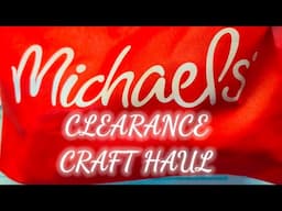 MICHAELS CLEARANCE CRAFT HAUL AND MORE