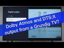 How to output Dolby Atmos and DTS:X using HDMI eARC on Grundig TV?
