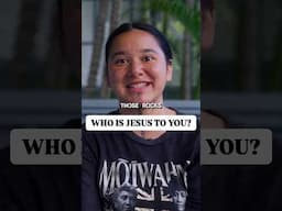 Who is Jesus to you?