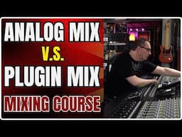 ANALOG Mix vs PLUGIN Mix | Mixing Course w/ Multi-tracks