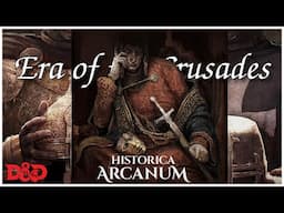 Historica Arcanum: Era of the Crusades