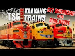 TSG Live Talking Trains | Get Organized! | Mike Roque