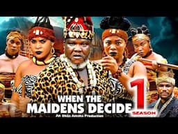 WHEN THE MAIDENS DECIDE  PT 1 (New Movie) 2025 Latest Nigerian Nollywood Epic Movie