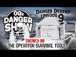 Danger Debrief Episode 9 💀Snowed In & The Operator Survival Tool