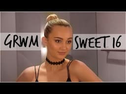GET READY WITH ME: SWEET 16!