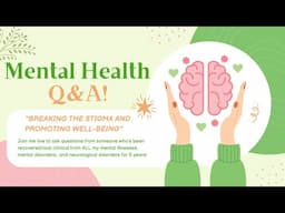 Mental Health Presentation + Q&A - Ask Me Anything!