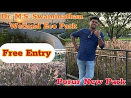 A New Place to Visit in Chennai 😍😍 Dr  M S  Swaminathan Wetland Eco Park 😇 in Chennai Porur