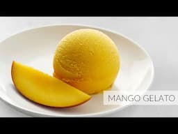 MANGO GELATO | No Dairy, No Refined Sugar | Healthy Summer Treat