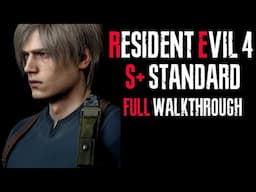 Resident Evil 4 Remake STANDARD S+ Full Walkthrough