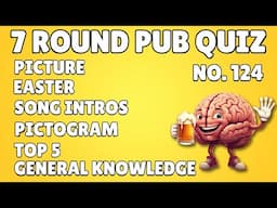 Pub Quiz Picture Round, Easter, Song Intros , Pictogram Top 5, General Knowledge & Bonus #124