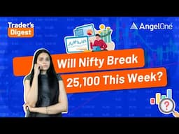 Will Nifty Break 25,100 This Week? Top 2 Stock Picks for This Week | Angel One