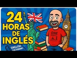 24 horas de INGLÉS SIN PARAR // No te imaginas todo lo que vas a aprender