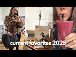 Current favorites 2025 | what I'm loving so far in 2025 | simple and mindful living on a budget