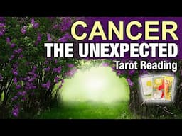 CANCER THE UNEXPECTED "A CHAIN OF EVENTS! THE END IS JUST THE BEGINNING" Last Half of June 2025