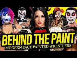 BEHIND THE PAINT | Modern Face Painted Wrestlers!
