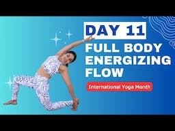 Day 11 - Full Body Energizing Yoga Flow | Yoga Month Challenge with Bharti Yoga
