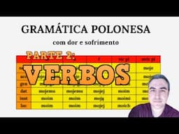 POLONES TOTAL PARTE 2 - CONJUGAÇÃO VERBAL & ASPECTO VERBAL POLONÊS