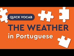 Quick Portuguese Vocabulary: the weather (a Spring day)
